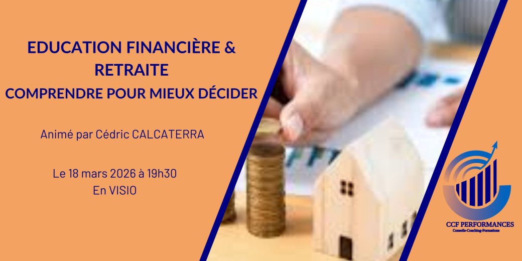 Éducation financière & Retraite : Comprendre pour mieux décider