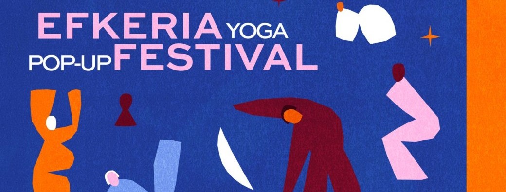 EFKERIA YOGA POP-UP FESTIVAL