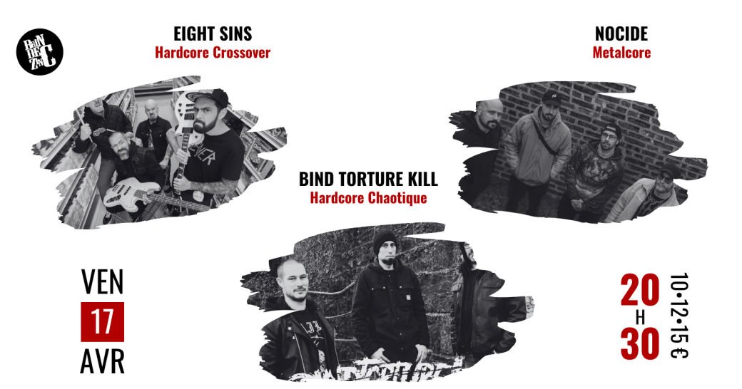 Eight Sins x Nocide x Bind Torture Kill (Hardcore Crossover x Metalcore x Hardcore Chaotique) 