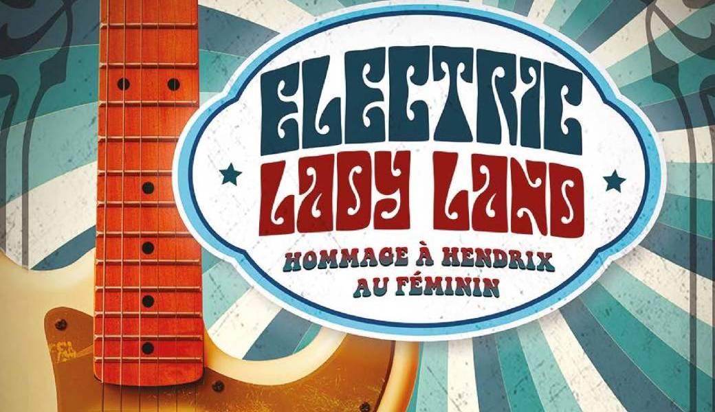 Electric Ladyland - Hommage à Jimi Hendrix 