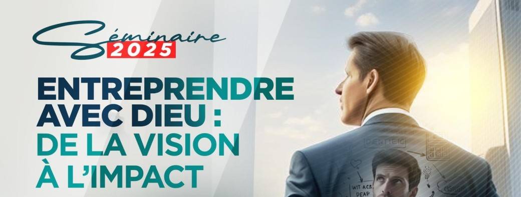 Entreprendre avec Dieu : De la vision à l'impact