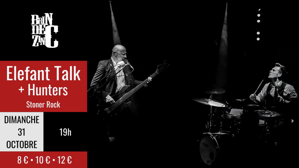Elefant Talk (Stoner Rock) + Hunters (Première partie)
