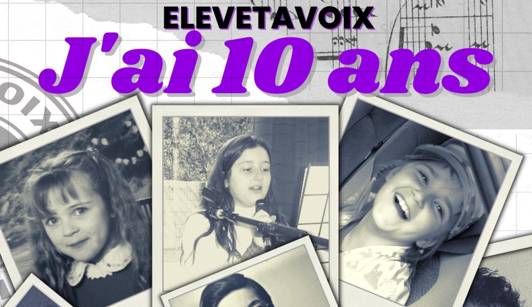 ELEVETAVOIX "J'ai 10 ans"