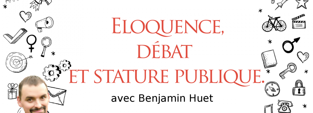 Eloquence, débat et stature publique.