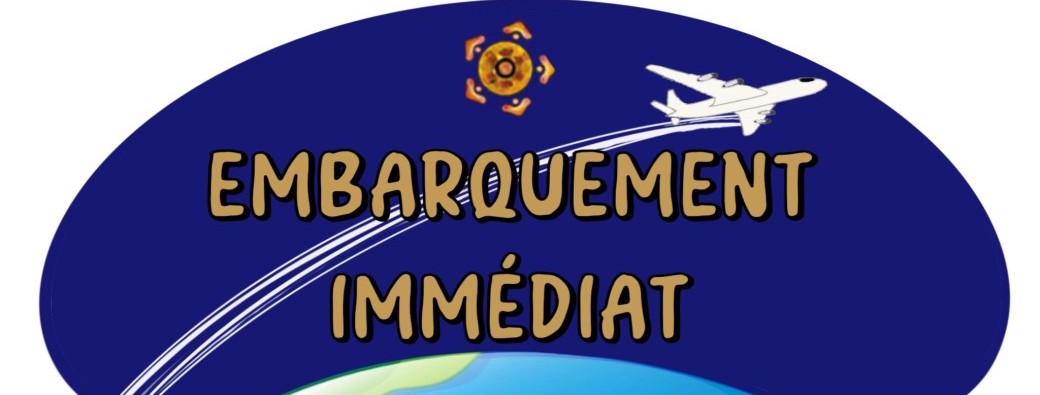 EMBARQUEMENT IMMEDIAT 