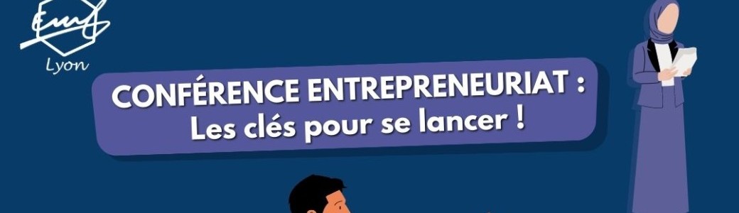 Conférence EMF Lyon - Entrepreneuriat : les clés pour se lancer ! 