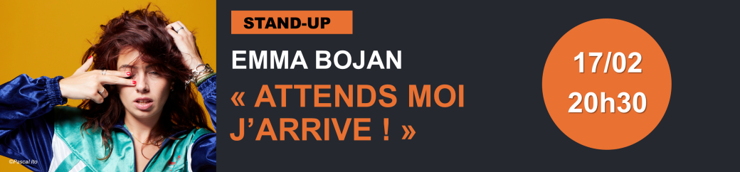 EMMA BOJAN - " ATTENDS MOI J’ARRIVE ! "