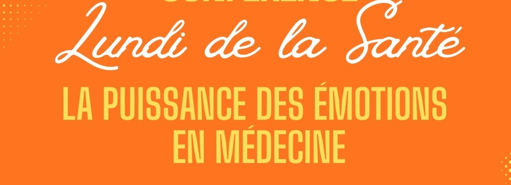 Lundi de la Santé - La puissance des émotions en médecine