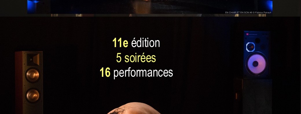 En Chair et en Son édition 11 (au théâtre Aleph à Ivry s/Seine)