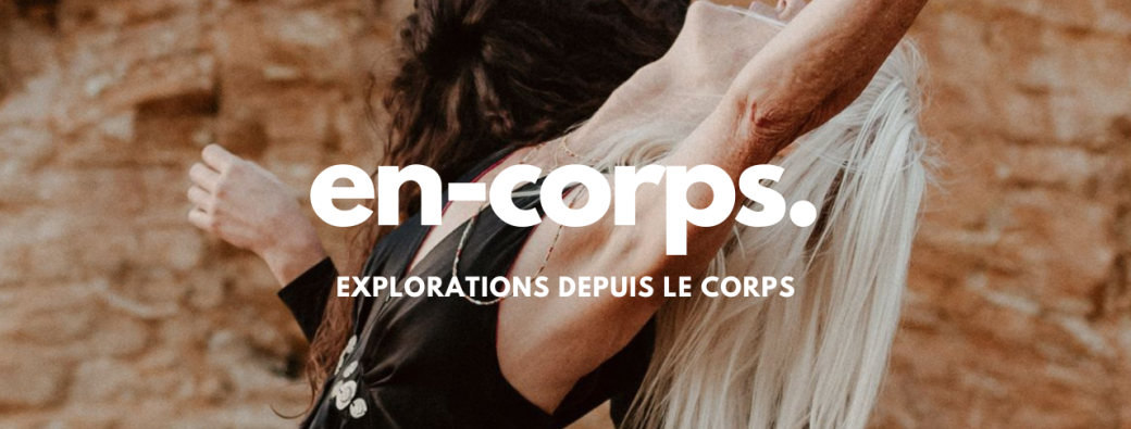 En-corps • Explorations depuis le corps