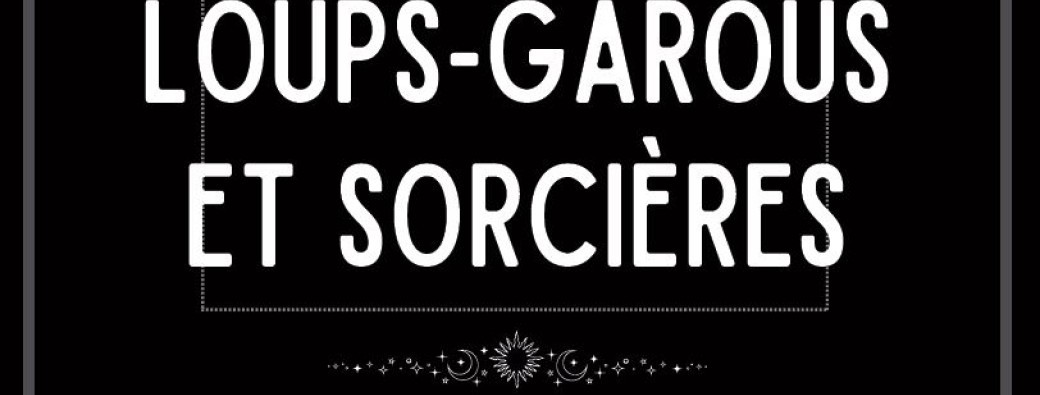 Loups-garous et sorcières - Jeu de rôle