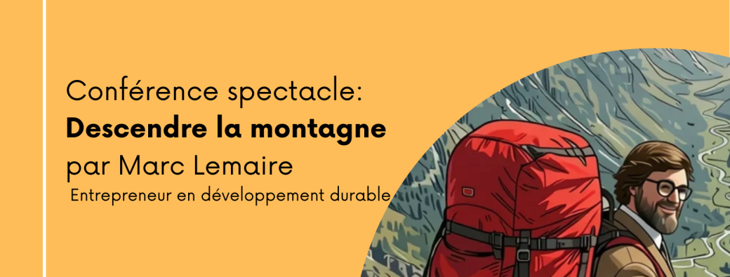 En Quête de Sens - conférence Spectacle "Descendre la montagne"