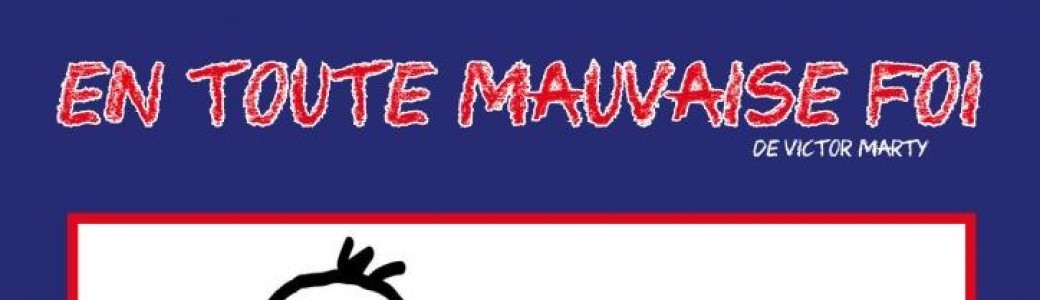 En toute mauvaise foi
