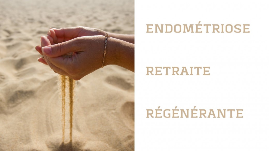 ENDOMETRIOSE RETRAITE RÉGÉNÉRANTE