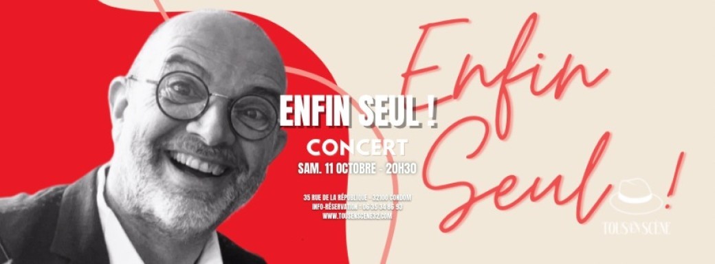 ENFIN SEUL !