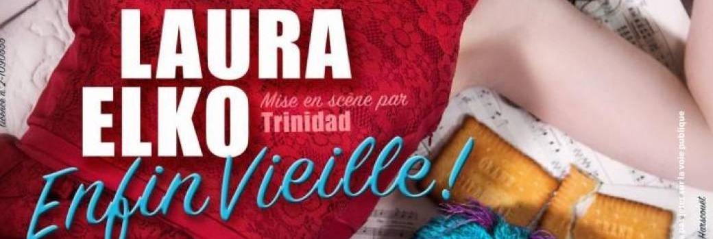 "Enfin vieille" Laura Elko
