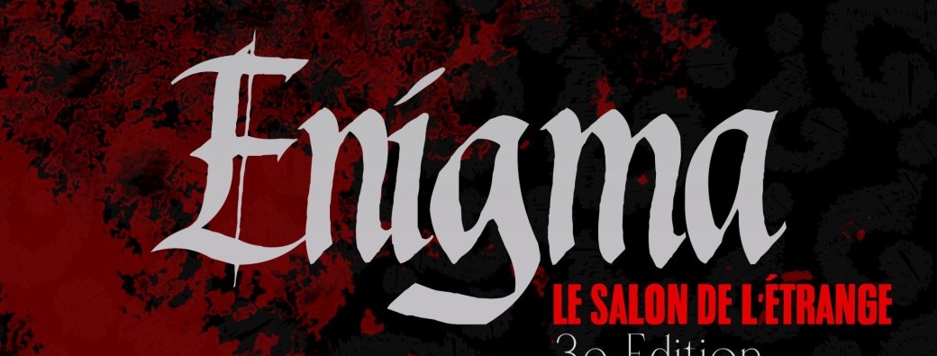 Enigma - Le salon de l'étrange - 3e édition