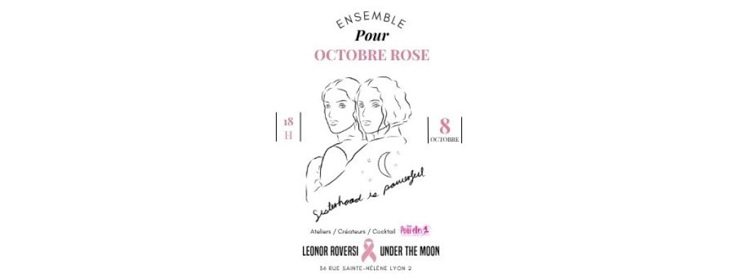 Ensemble pour Octobre Rose - Leonor Roversi x Under the Moon
