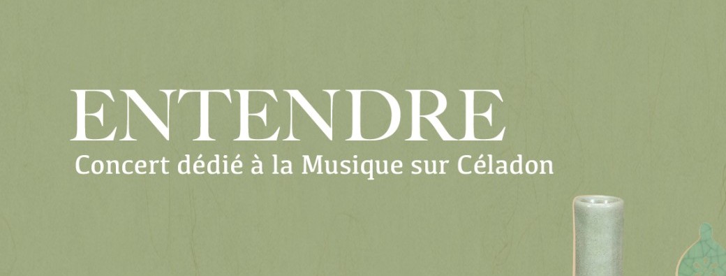 Entendre, Concert dédié à la Musique sur Céladon