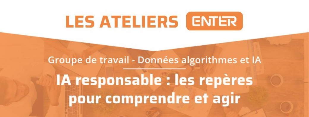 Atelier ENTER : IA responsable : les repères pour comprendre et agir