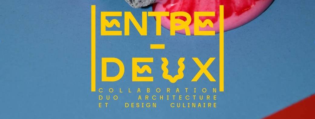 ENTRE DEUX - Dîner en chantier N°1