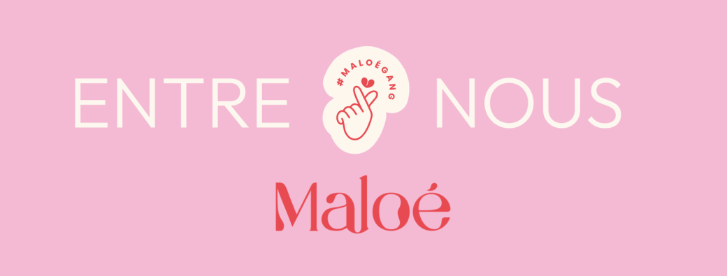ENTRE NOUS PAR MALOÉ | AUTOUR DU CORPS DES FEMMES