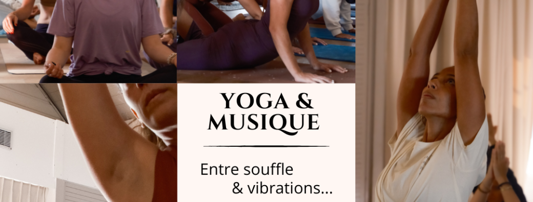 Yoga & Musique : entre souffle & vibrations...