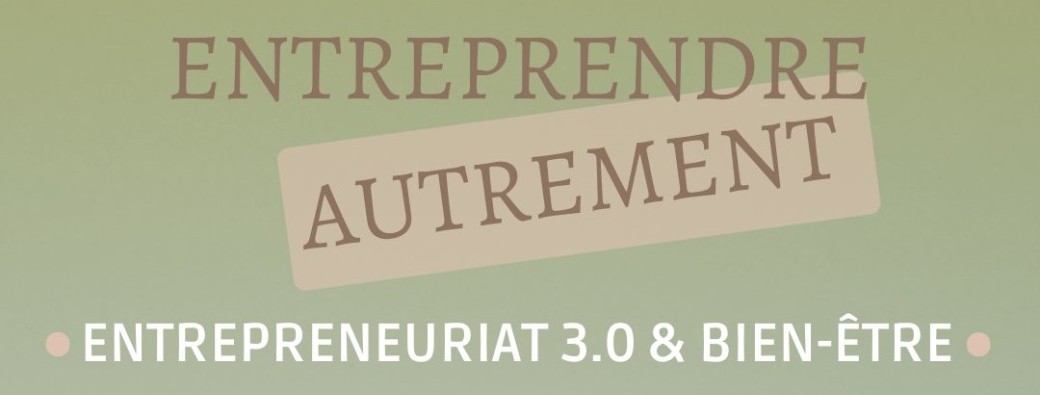 Entrepreneuriat 3.0 & Bien-être