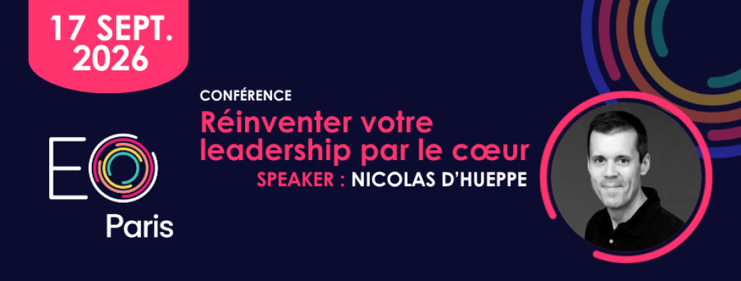  EO Paris Learning Event - Nicolas d'Hueppe : Management avec le coeur
