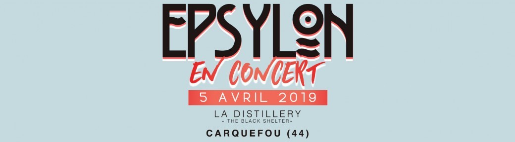 EPSYLON À CARQUEFOU • VENDREDI 5 AVRIL 2019