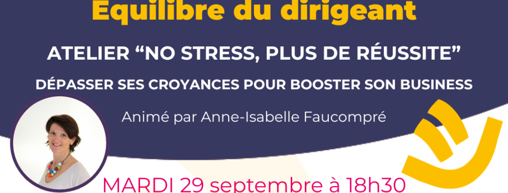Equilibre du dirigeant : No stress pour plus de réussite - Les Ateliers du Grenier