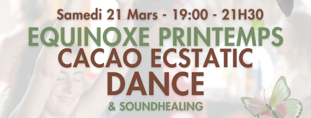 Equinoxe Printemps - Cacao Ecstatic Dance Toulouse 