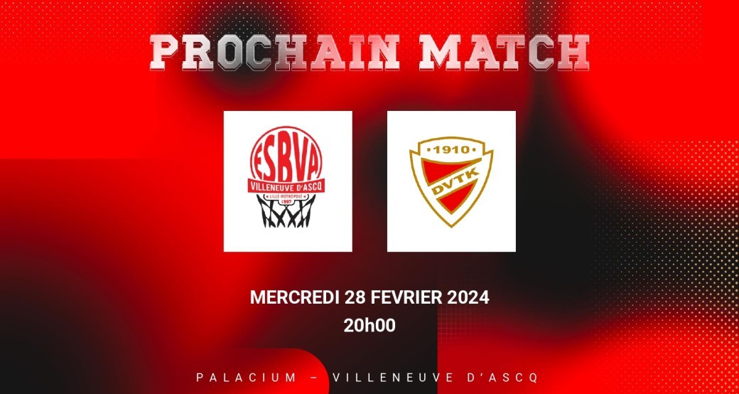 ESBVA-LM - DVTK - 1/4 FINALE EUROLEAGUE