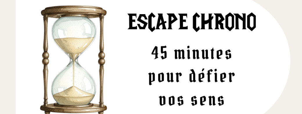 Escape Chrono familial 