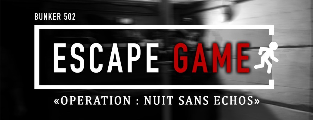 Escape Game Bunker 502 : "Operation nuit sans Echos"