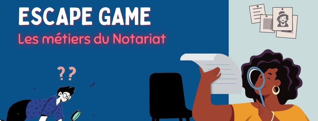 Escape Game - Découverte des métiers du Notariat 