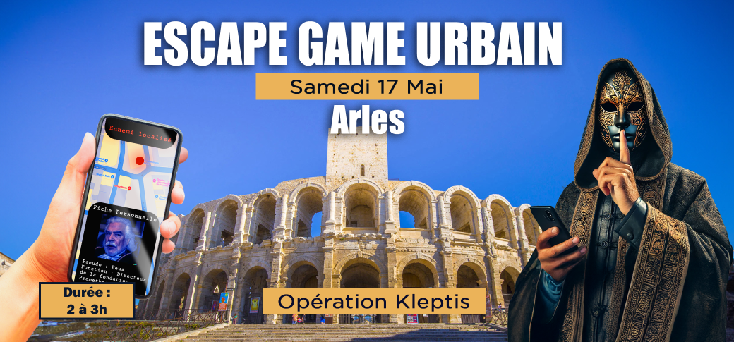 Escape Game Urbain - L'opération KLEPTIS - Arles Escape Game Urbain - L'opération KLEPTIS - Arles