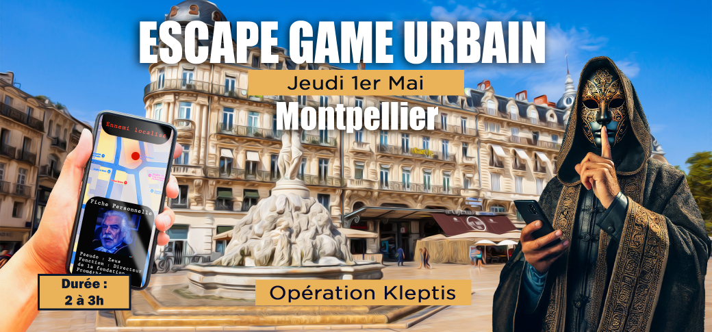 Escape Game Urbain - L'opération KLEPTIS - Montpellier Escape Game Urbain - L'opération KLEPTIS - Montpellier