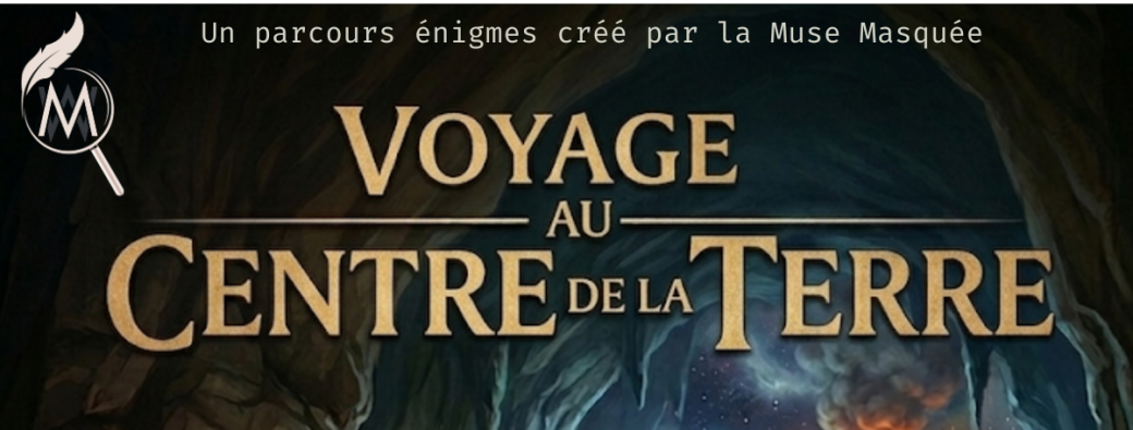 ESCAPE GAME - Voyage au centre de la Terre