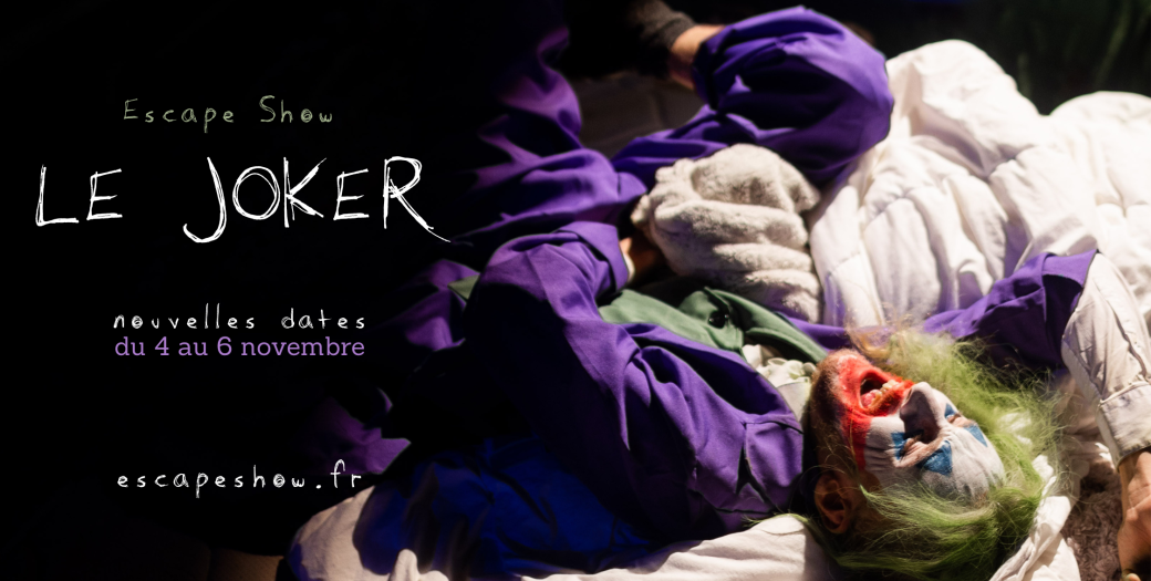   Escape Show Halloween 2022 - Le Joker