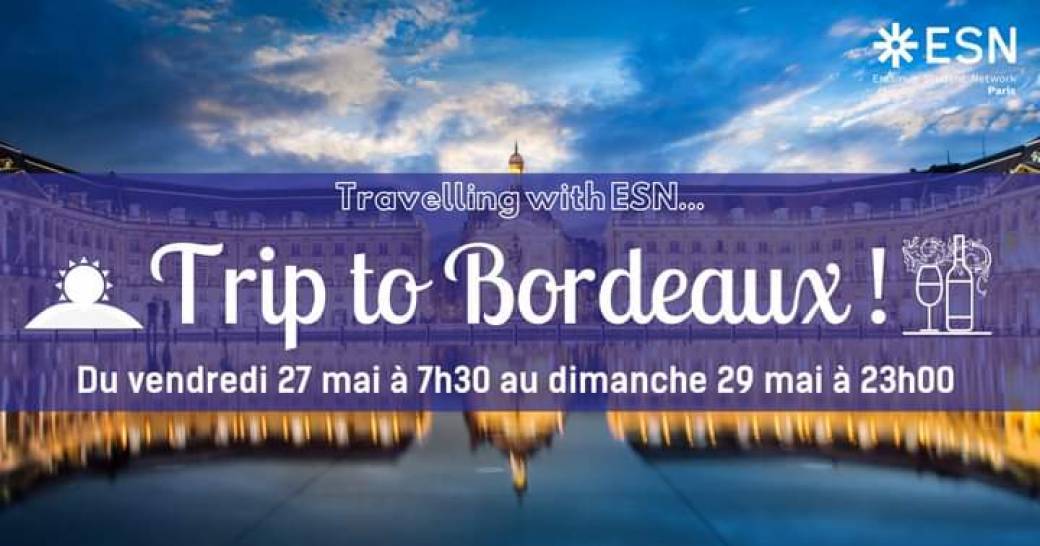 [SOLD OUT] ESN Paris - Trip to Bordeaux