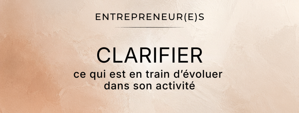 Espace de clarification - Entrepreneur(e)s