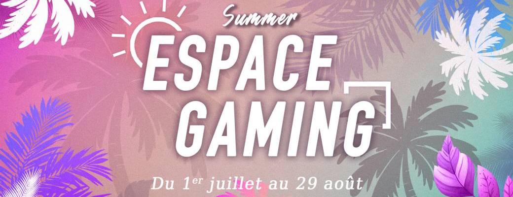 Espace Gaming Summer 