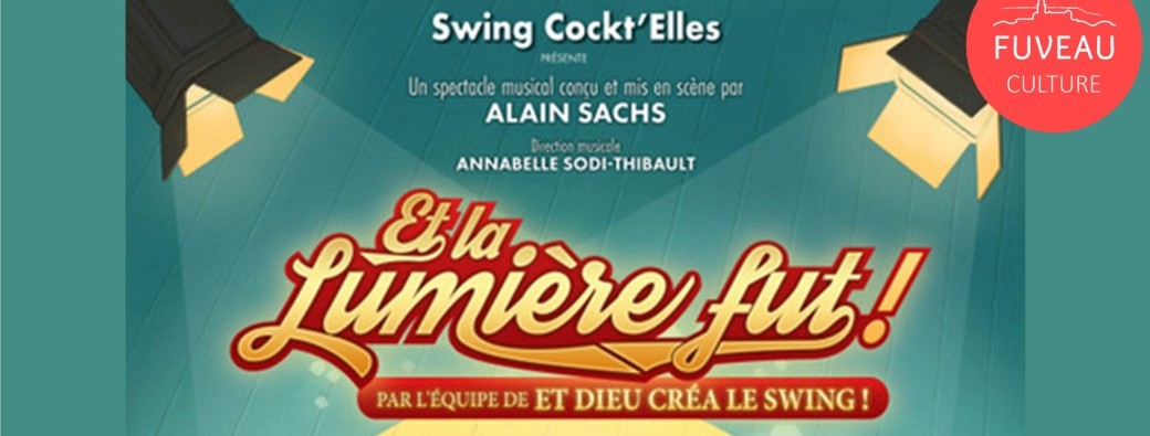 Et la lumière fut ! SWING COCKT'ELLES - Comédie musicale tout public