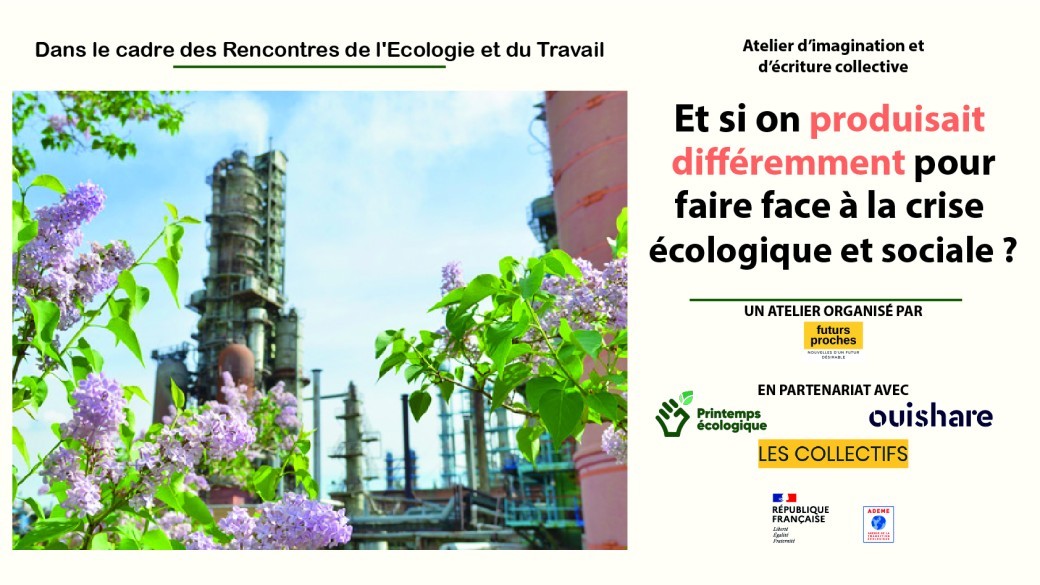 Et si demain, on produisait différemment pour faire face à la crise écologique et sociale?