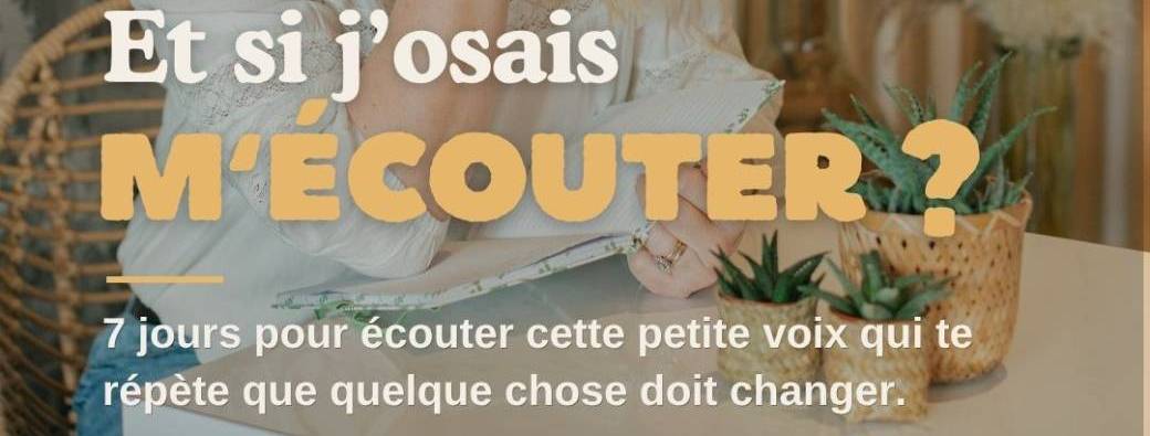 Et si j'osais m'écouter ?