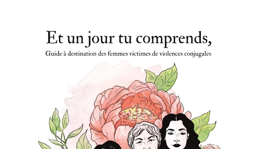 Et un jour tu comprends, guide à destination des femmes victimes de violences conjugales