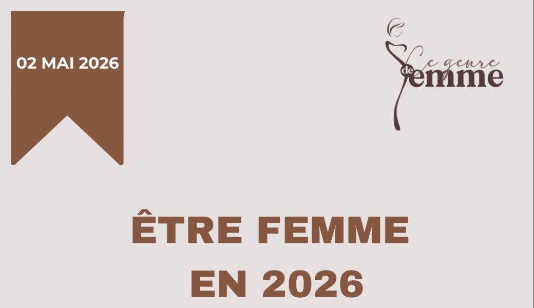 Etre une femme en 2026