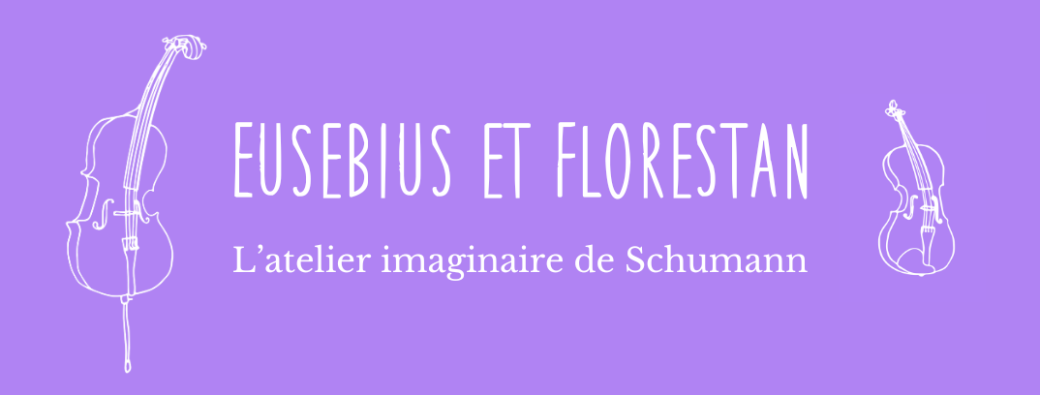 Eusebius et Florestan - L'atelier imaginaire de Schumann