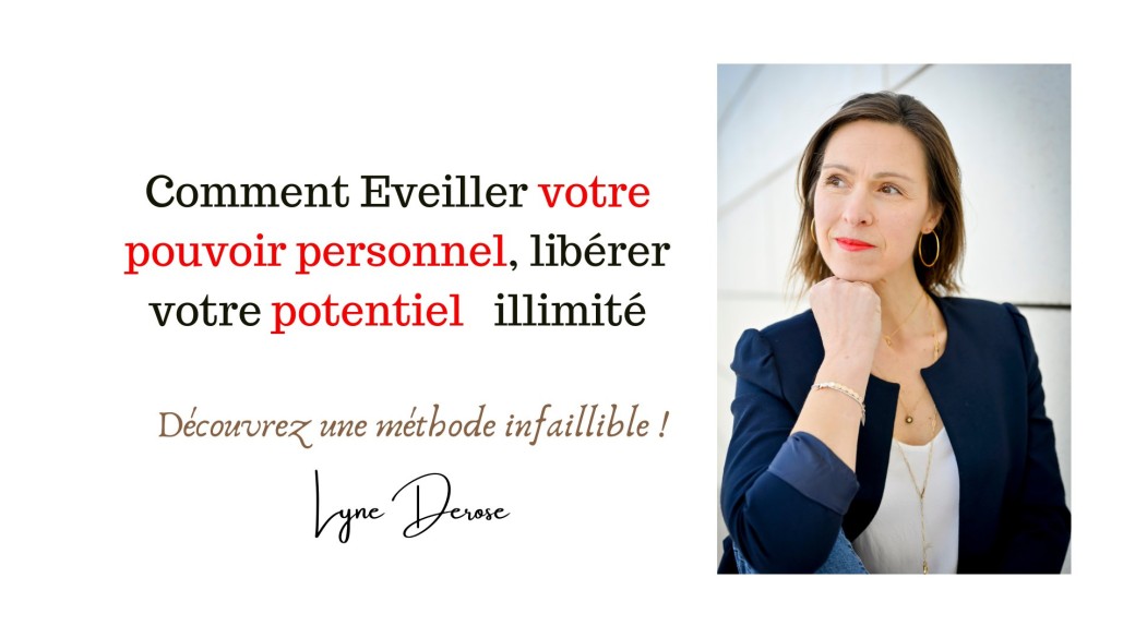 Eveiller votre pouvoir personnel, libérer votre potentiel illimité